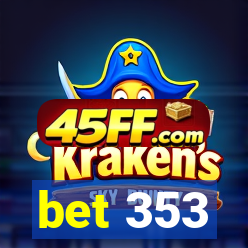 bet 353